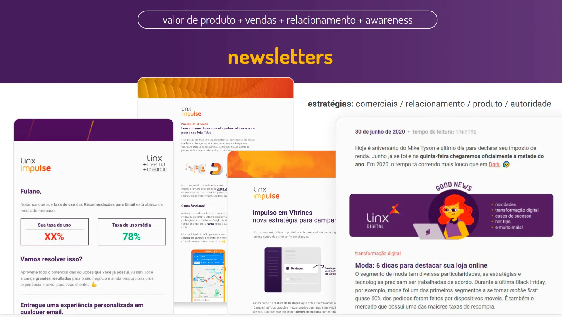 Slide em fundo roxo com o título “newsletters” e quatro e-mails lado a lado: um de adoção de uso com comparação de taxas, um anunciando a parceria Linx e Google, um de novidade de produto com banner laranja e um editorial com os pilares de conteúdo e a matéria “Moda: 6 dicas para destacar sua loja online”.